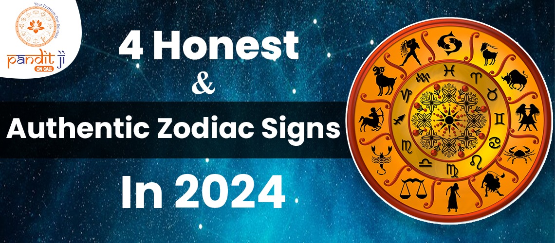4 Honest And Authentic Zodiac Signs In 2024